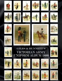 GILES & BUNNETT'S VICTORIAN ARMY UNIFORM ALBUM 1888 - Richards, Walter
