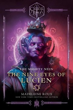 Critical Role: The Mighty Nein--The Nine Eyes of Lucien - Roux, Madeleine; Critical Role