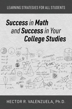 Success in Math and Success in Your College Studies - Valenzuela Ph. D., Hector R.