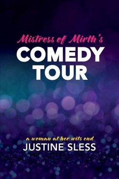 Mistress of Mirth's Comedy Tour - Sless, Justine