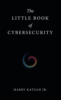 The Little Book of Cybersecurity - Katzan Jr., Harry