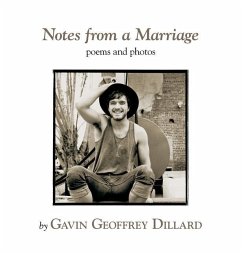 Notes from a Marriage - poems and photography by Gavin Geoffrey Dillard - Dillard, Gavin Geoffrey