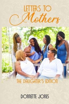 Letters To Mothers: The Daughter's Edition - Jones, Donnette