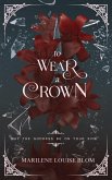 To Wear A Crown