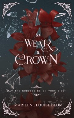 To Wear A Crown - Blom, Marilene Louise