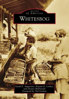 Whitesbog - Augustine, Sarah E.; Locker, Kiyomi E.; McDonald, Dennis