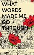 WHAT WORDS MADE ME GO THROUGH - Bild 1