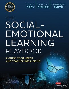The Social-Emotional Learning Playbook - Frey, Nancy (San Diego State University, USA); Fisher, Douglas (San Diego State University, USA); Smith, Dominique (Health Sciences High & Middle College (HSHMC))