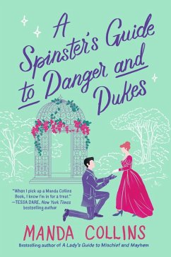 A Spinster's Guide to Danger and Dukes - Collins, Manda