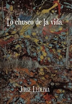 Lo Chusco De Ia Vida - Ledezma, Jorge