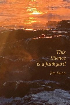 This Silence is a Junkyard - Dunn, Jim