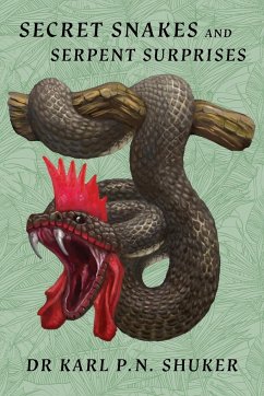 Secret Snakes and Serpent Surprises - Shuker, Karl P. N.