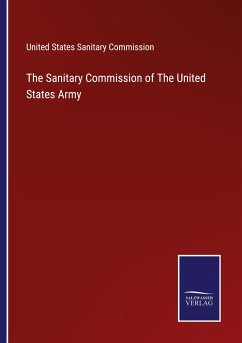 The Sanitary Commission of The United States Army - United States Sanitary Commission