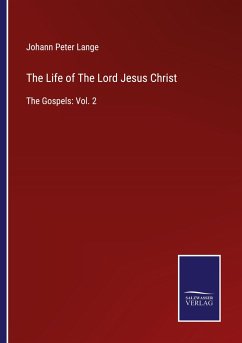 The Life of The Lord Jesus Christ - Lange, Johann Peter