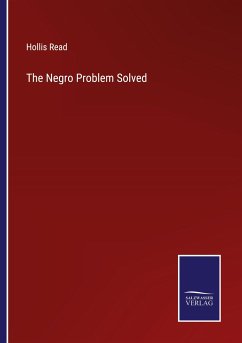 The Negro Problem Solved - Read, Hollis