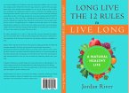 Long Live the 12 Rules to Live Long (eBook, ePUB)