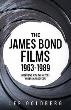 The James Bond Films 1963-1989: Interviews with the Actors, Writers and Producers - Goldberg, Lee