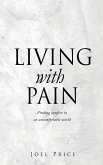 Living with Pain: Finding comfort in an uncomfortable world