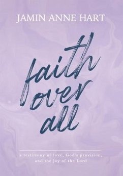 Faith Over All - Hart, Jamin A.