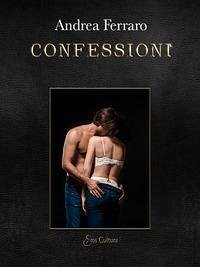 Confessioni - Ferraro (Eroscultura Editore), Andrea