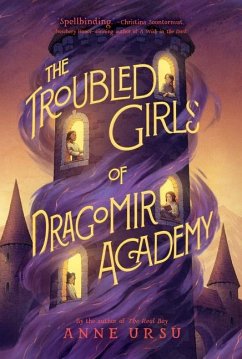 The Troubled Girls of Dragomir Academy - Ursu, Anne