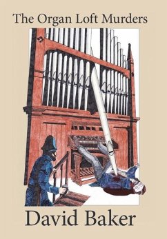 The Organ Loft Murders - Baker, David