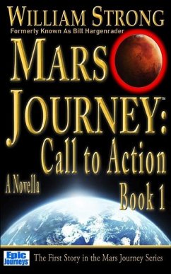 Mars Journey: Call to Action: Book 1 - Strong, William; Hargenrader, Bill