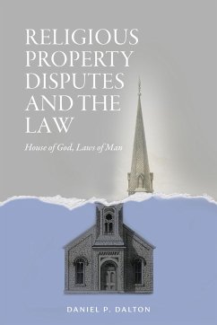 Religious Property Disputes and the Law - Dalton, Daniel P