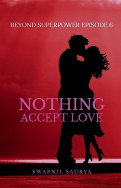 Nothing Accept Love - Saurya, Swapnil