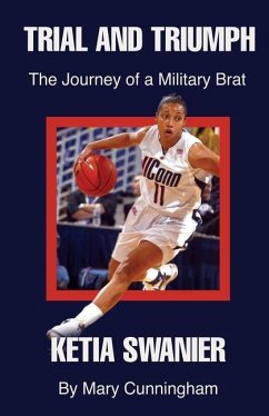 Trial and Triumph: The Journey of a Military Brat Ketia Swanier - Cunningham, Mary