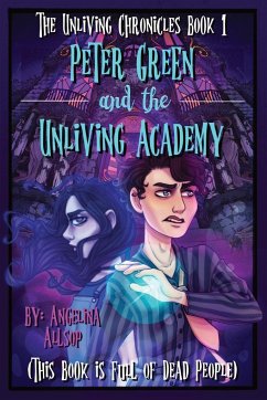 Peter Green and the Unliving Academy - Allsop, Angelina
