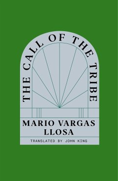 The Call of the Tribe - Llosa, Mario Vargas