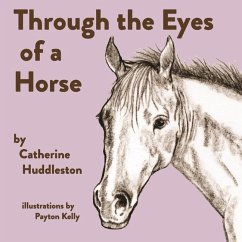 Through the Eyes of a Horse - Huddleston, Catherine