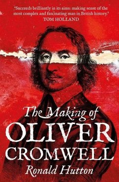 The Making of Oliver Cromwell - Hutton, Ronald