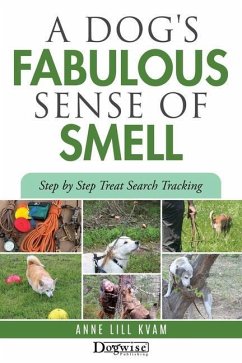 A Dog's Fabulous Sense of Smell - Kvam, Anne Lill