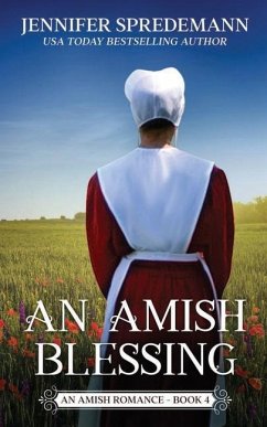 An Amish Blessing (King Family Saga - 4): An Amish Romance - Spredemann, J. E. B.; Spredemann, Jennifer