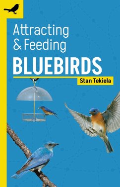 Attracting & Feeding Bluebirds - Tekiela, Stan