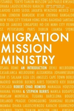 Migration, Mission, and Ministry: An Introduction - Romero, Robert Chao