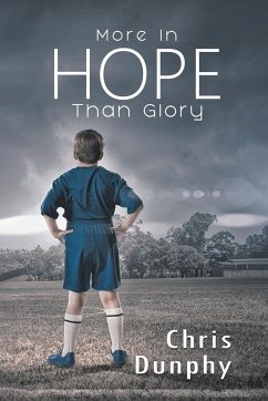 More in Hope Than Glory - Dunphy, Chris