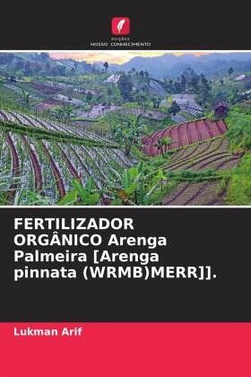 FERTILIZADOR ORGÂNICO Arenga Palmeira [Arenga pinnata (WRMB)MERR]].