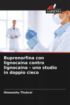 Buprenorfina con lignocaina contro lignocaina - uno studio in doppio cieco - Thukral, Himanshu