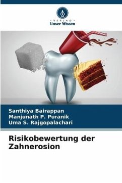 Risikobewertung der Zahnerosion - Bairappan, Santhiya;Puranik, Manjunath P.;Rajgopalachari, Uma S.