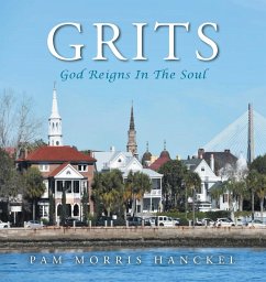 Grits, God Reigns In The Soul - Hanckel, Pam Morris