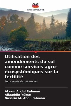 Utilisation des amendements du sol comme services agro-écosystémiques sur la fertilité - Abdul Rahman, Akram;Yükse, Allaaddin;Abdulrahman, Nassrin M.