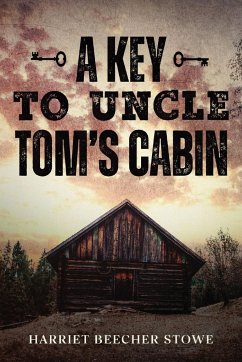A Key to Uncle Tom's Cabin - Stowe, Harriet Beecher