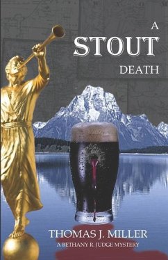 A Stout Death: A Bethany R. Judge Mystery - Miller, Thomas J.