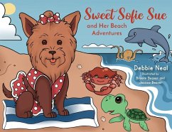 Sweet Sofie Sue and Her Beach Adventures - Neal, Debbie