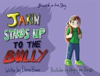 Jakin Stands Up to the Bully