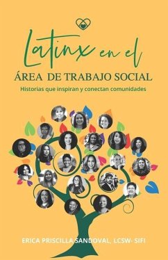 Latinx en el Área de Trabajo Social: Historias que inspiran y conectan comunidades - Sandoval Lcsw-Sifi, Erica Priscilla