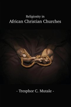 Religiosity in African Christian Churches - Mutale, Tresphor C.